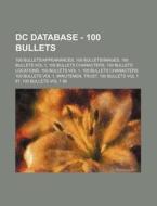 Dc Database - 100 Bullets: 100 Bullets A di Source Wikia edito da Books LLC, Wiki Series