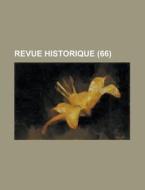Revue Historique (66) di Livres Groupe edito da General Books Llc