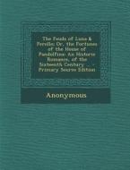 Feuds of Luna & Perollo; Or, the Fortunes of the House of Pandolfina: An Historic Romance, of the Sixteenth Century ... di Anonymous edito da Nabu Press