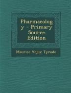 Pharmacology di Maurice Vejux Tyrode edito da Nabu Press
