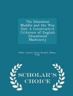 The Education Muddle And The Way Out di Society edito da Scholar's Choice