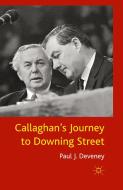 Callaghan's Journey to Downing Street di Paul J. Deveney edito da Palgrave Macmillan