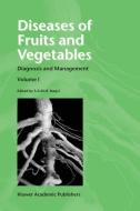 Diseases of Fruits and Vegetables di S. A. M. H. Naqvi edito da Springer Netherlands