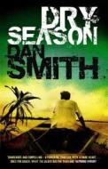 Dry Season di Dan Smith edito da Orion Publishing