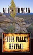 Pecos Valley Revival di Alice Duncan edito da Large Print Press