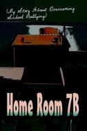 Home Room 7b di Joel Steen, R. edito da Publishamerica