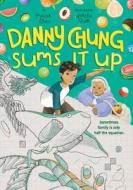 Danny Chung Sums It Up di Maisie Chan edito da AMULET BOOKS