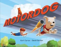 Motor Dog di Kurt Cyrus edito da Disney Publishing Worldwide