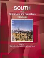 South Africa Mining Laws and Regulations Handbook Volume 1 Strategic Information and Basic Laws di Inc. Ibp edito da Int'l Business Publications, USA
