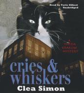 Cries and Whiskers: A Theda Krakow Mystery di Clea Simon edito da Blackstone Audiobooks