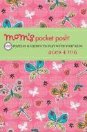 Mom's Pocket Posh: 100 Puzzles & Games to Play with Your Kids Ages 4 to 6 edito da Andrews McMeel Publishing