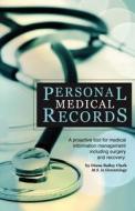 Personal Medical Records: A Proactive Tool for Medical Information Management Including Surgery and Recovery di Diane Bailey Clark edito da Createspace