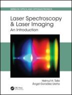 Laser Spectroscopy and Laser Imaging di Helmut H. (Universidad Complutense de Madrid Telle, Angel Gonzalez Urena edito da Taylor & Francis Inc