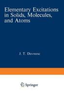Elementary Excitations in Solids, Molecules, and Atoms di T. C. Collins, Jozef T. Devreese, A. B. Kunz edito da Springer US