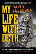 My Life with Deth: Discovering Meaning in a Life of Rock & Roll di David Ellefson, Joel Mciver edito da HOWARD PUB CO INC