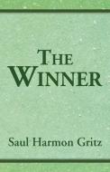 The Winner di Saul Harmon Gritz edito da Xlibris