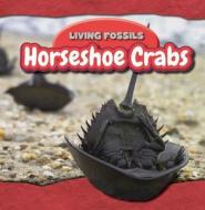 Horseshoe Crabs di Annie Wendt Hemstock edito da PowerKids Press