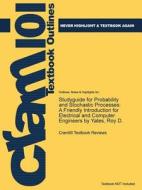 Studyguide For Probability And Stochastic Processes di Cram101 Textbook Reviews edito da Cram101