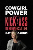 Cowgirl Power di Gay Gaddis edito da Little, Brown & Company