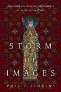 A Storm Of Images di Philip Jenkins edito da Baylor University Press