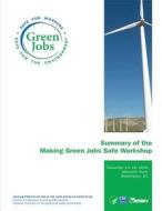 Summary of the Making Green Jobs Safe Workshop di Department of Health and Human Services, Centers for Disease Cont And Prevention, National Institute for Occup And Health edito da Createspace