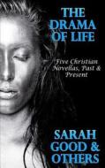 The Drama of Life: Five Christian Novellas, Past & Present di Susan Hart edito da Createspace