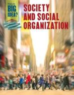 Society and Social Organization di Tim Cooke edito da Cavendish Square Publishing