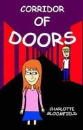 Corridor of Doors: Children's Book for Ages 6,7,8,9,10, di Charlotte Bloomfield edito da Createspace