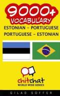 9000+ Estonian - Portuguese Portuguese - Estonian Vocabulary di Gilad Soffer edito da Createspace