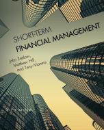 Short-Term Financial Management di John Zietlow, Matthew Hill, Terry Maness edito da UNIV READERS