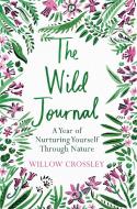 The Wild Journal di Willow Crossley edito da Pan Macmillan