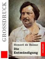 Die Entmundigung (Grodruck) di Honore De Balzac edito da Createspace Independent Publishing Platform