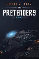 The Pretenders di Leland J. Katz edito da iUniverse