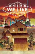 Where We Live: Las Vegas Shooting Benefit Anthology di J.H. Williams III, Wendy Williams, Neil Gaiman, Kieron Gillen, Kelly  Sue DeConnick edito da Image Comics