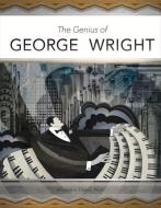 The Genius of George Wright di William Coale edito da BOOKBABY