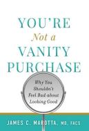 You're Not a Vanity Purchase di James C. Marotta edito da Lioncrest Publishing
