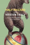 Half-Hazard: Poems di Kristen Tracy edito da GRAY WOLF PR