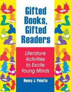 Gifted Books, Gifted Readers di Nancy J. Polette edito da Libraries Unlimited