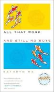 All That Work and Still No Boys di Kathryn Ma edito da University of Iowa Press