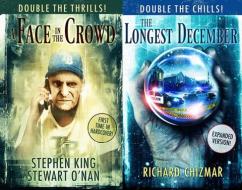 A Face in the Crowd and the Longest December di Stephen King, Stewart O'Nan, Richard Chizmar edito da CEMETARY DANCE PUBN LIBRARY