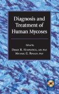 Diagnosis And Treatment Of Human Mycoses edito da Humana Press Inc.