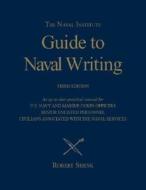The Naval Institute Guide to Naval Writing di Robert Shenk edito da Naval Institute Press