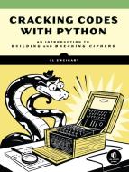 Cracking Codes with Python di Al Sweigart edito da Random House LCC US