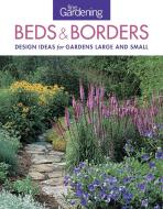 Fine Gardening Beds & Borders: design ideas for gardens large and small di Fine Gardening edito da Taunton Press Inc