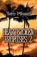 Heartbroken Promises 2 di Sherry D Shumard edito da America Star Books