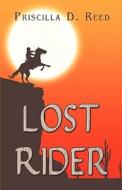 Lost Rider di Priscilla D Reed edito da America Star Books