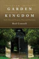 From The Garden To The Kingdom di Rod Connell edito da Tate Publishing & Enterprises