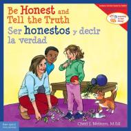 Be Honest and Tell the Truth/Ser Honestos Y Decir La Verdad di Cheri J. Meiners edito da FREE SPIRIT PUB