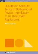 Lectures On Selected Topics In Mathematical Physics di William A. Schwalm edito da Morgan & Claypool Publishers