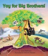 Yay for Big Brothers! di Janet Halfmann edito da ARBORDALE PUB